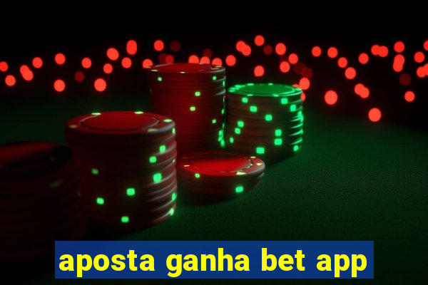 aposta ganha bet app